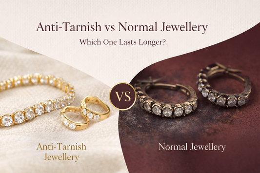 Anti-Tarnish vs Normal Jewellery – Which Lasts Longer for Daily Wear?